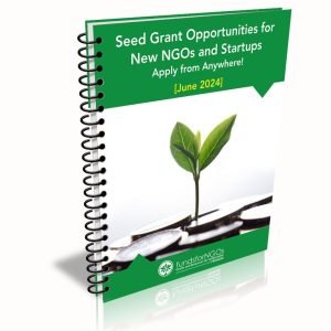 Seed Grant Opportunities for New NGOs and Startups | June 2024